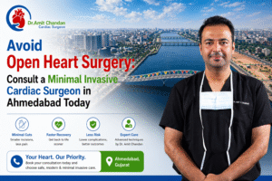 Read more about the article Avoid Open Heart Surgery: Consult a Minimal Invasive Cardiac Surgeon in Ahmedabad Today