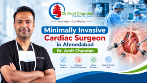 Read more about the article Minimally Invasive Cardiac Surgeon in Ahmedabad | Dr. Amit Chandan